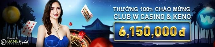 Thưởng Casino | 100% Lên tới 6.150.000 VND