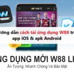 Hướng dẫn cách tải ứng dụng W88 trên app iOS & apk Android
